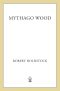 [Mythago Wood 01] • Mythago Wood